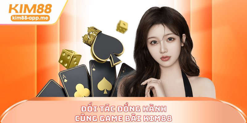 Đối tác đồng hành cùng game bài KIM88