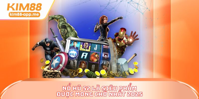 Nổ hũ 52 là siêu phẩm được mong chờ nhất 2025 Nổ hũ 52 là siêu phẩm được mong chờ nhất 2025